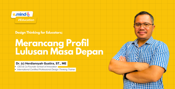 [RECORD] Webinar Design Thinking for Educators Batch 1; Merancang Profil Lulusan Masa Depan